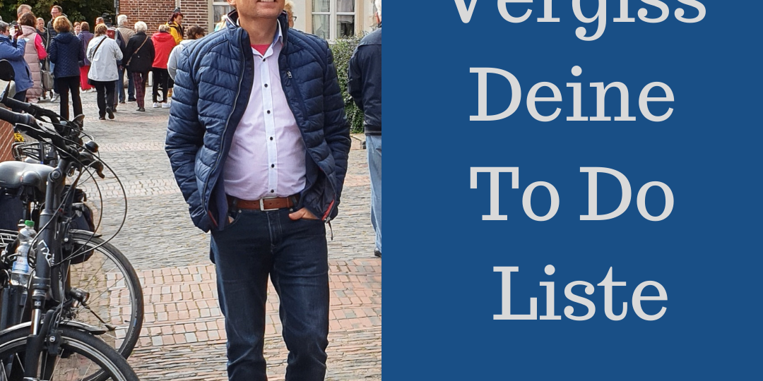 Vergiss Deine To Do Liste To Do